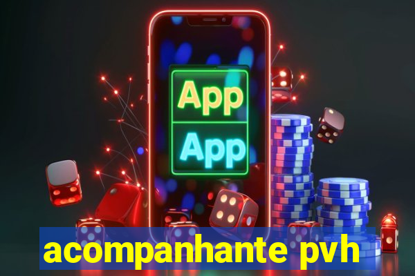 acompanhante pvh